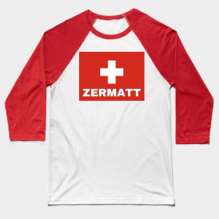 Zermatt City in Swiss Flag Baseball T-Shirt